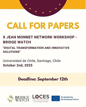 Call for Papers: X Jean Monnet Network Workshop - BRIDGE Watch in Santiago, Chile