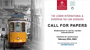 Call for Papers "THE LISBON INTERNATIONAL & EUROPEAN TAX LAW SEMINARS"