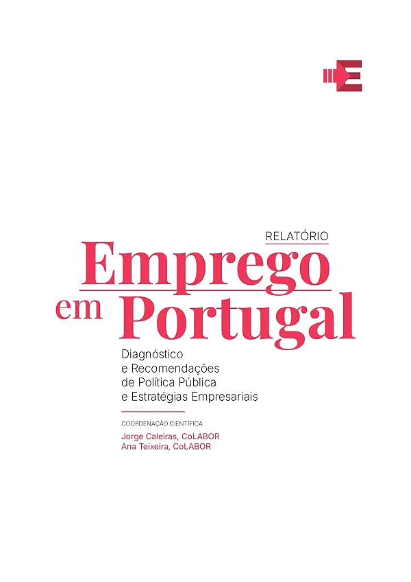 Publica&ccedil;&atilde;o relat&oacute;rio "Emprego em Portugal &ndash; Diagn&oacute;stico e Recomenda&ccedil;&otilde;es de Pol&iacute;tica P&uacute;blica e Estrat&eacute;gias Empresariais"