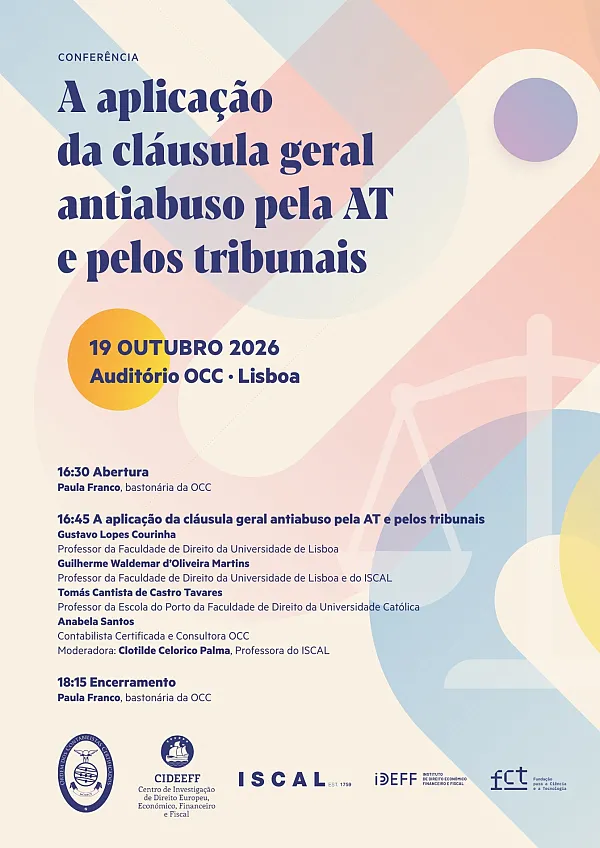 Confer&ecirc;ncia "A Aplica&ccedil;&atilde;o da Cl&aacute;usula Geral Antiabuso pela AT e pelos Tribunais"