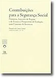 Contribuições para a Segurança Social - Natureza, Aspectos de Regime e de Técnica e Perspectivas de Evolução num Contexto de Incerteza