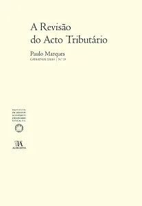 A Revisão do Acto Tributário: Do mea culpa à reposição da legalidade