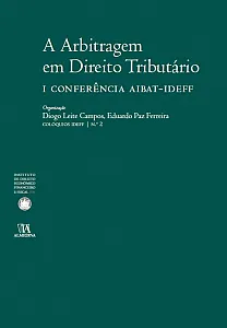 A Arbitragem em Direito Tributário - I Conferência AIBAT-IDEFF