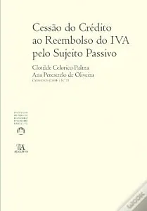 Cessão do Crédito ao Reembolso do IVA pelo Sujeito Passivo