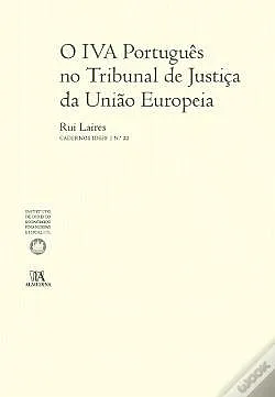 O IVA Português no Tribunal de Justiça da União Europeia