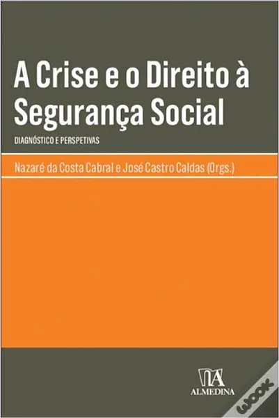 The Crisis and the Right to Social Security: Diagnosis and Perspectives